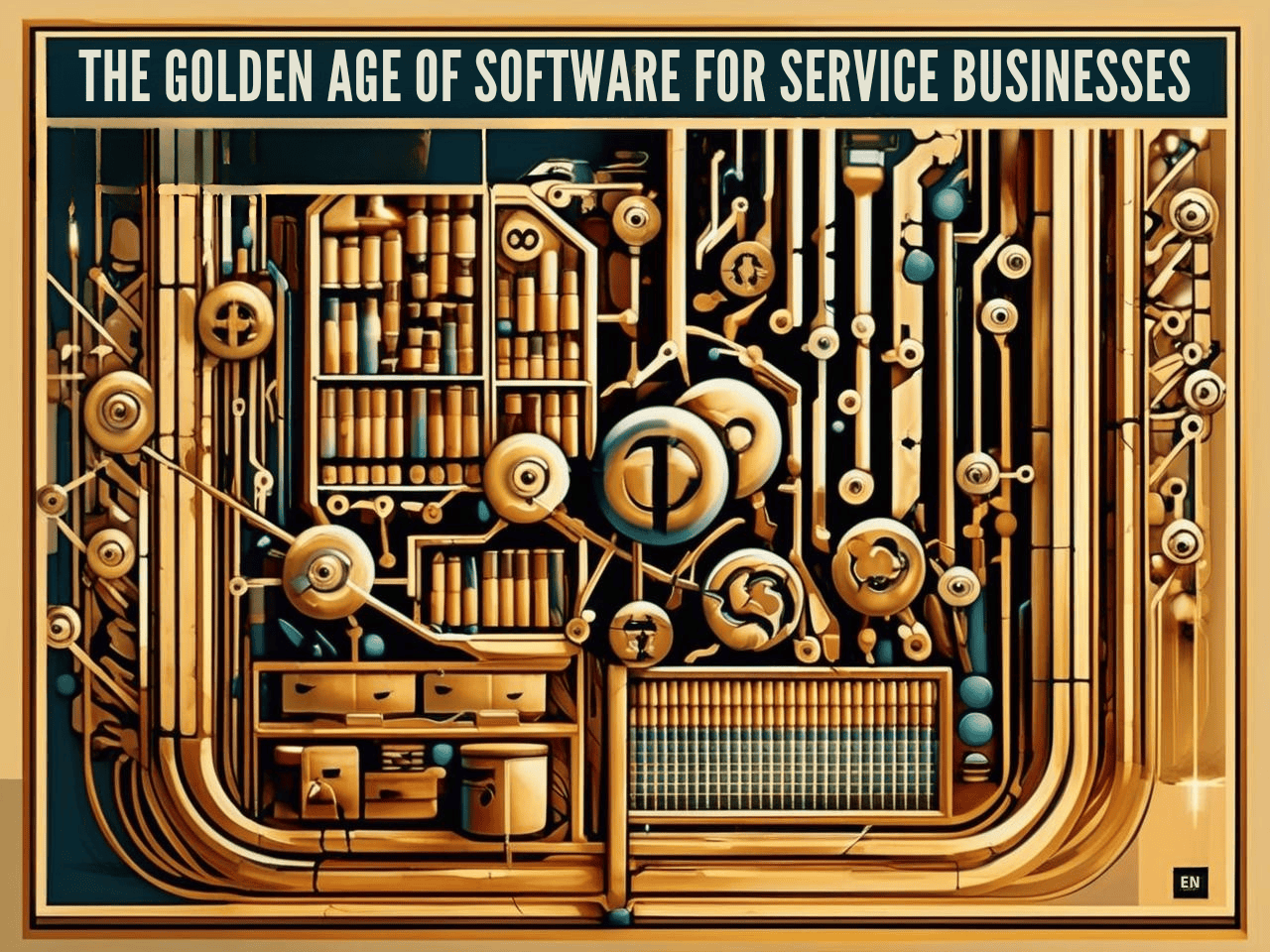 Why We’re Entering the Golden Age of Software for Service Businesses