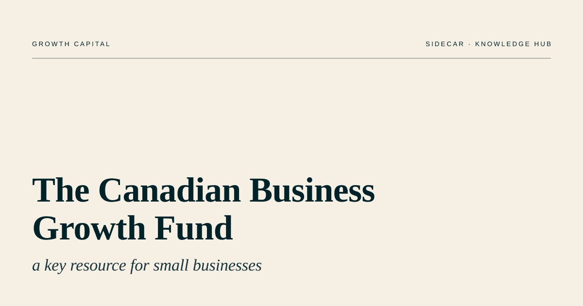 The Canadian Business Growth Fund: A Key Resource for Small Businesses