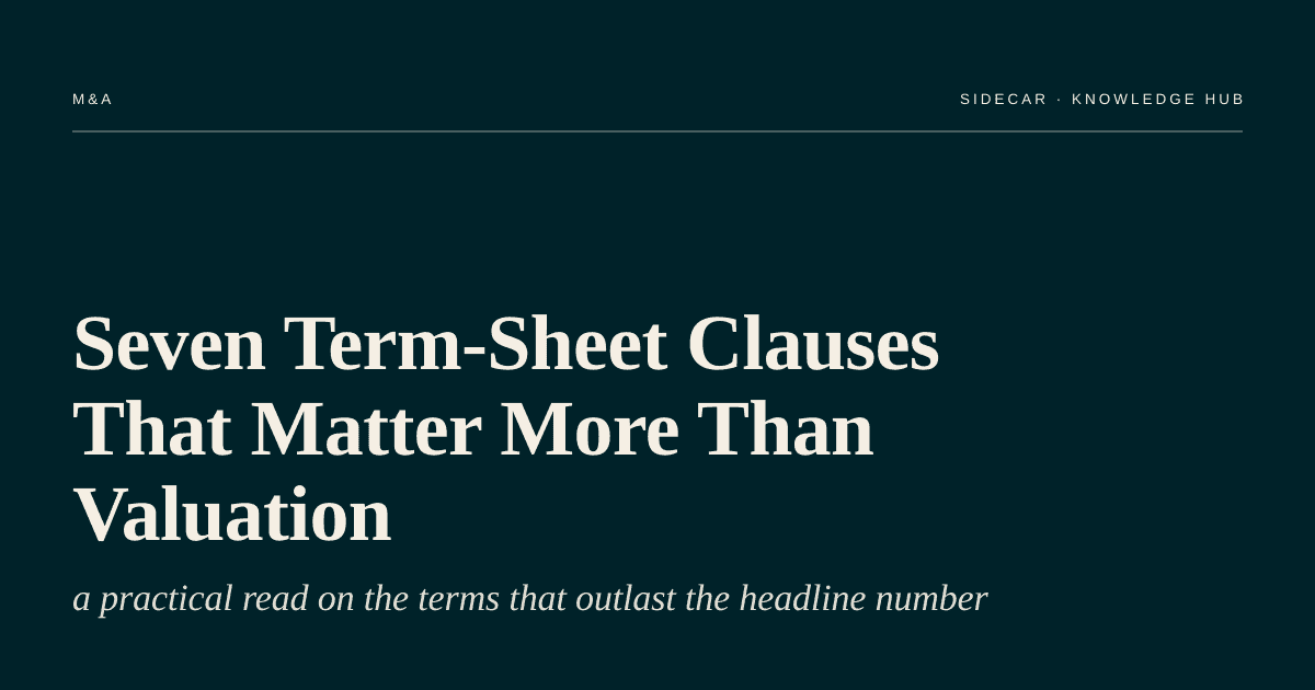 Seven Term-Sheet Clauses That Matter More Than Valuation